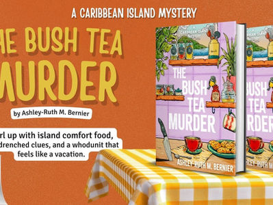 Guest Post & #Giveaway: The Bush Tea Murder (A Caribbean Island Mystery #1) by Ashley-Ruth M. Bernier