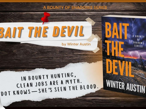 Guest Post, Excerpt, & #Giveaway: Bait the Devil (A Bounty of Shadows #2) by Winter Austin