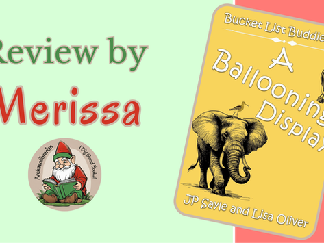 A Ballooning Display (Bucket List Buddies #3) by JP Sayle & Lisa Oliver