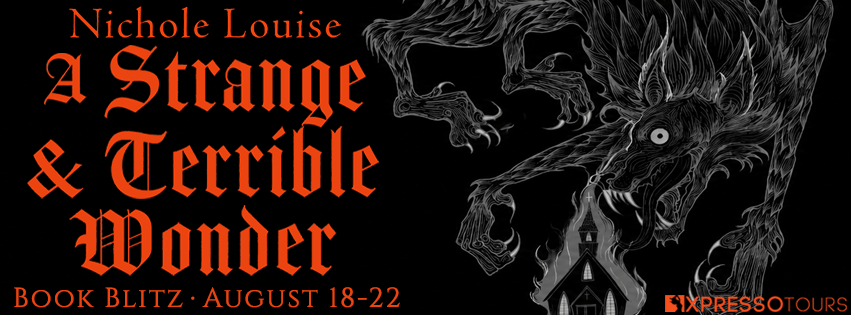 Excerpt & #Giveaway: A Strange & Terrible Wonder by Nichole Louise 