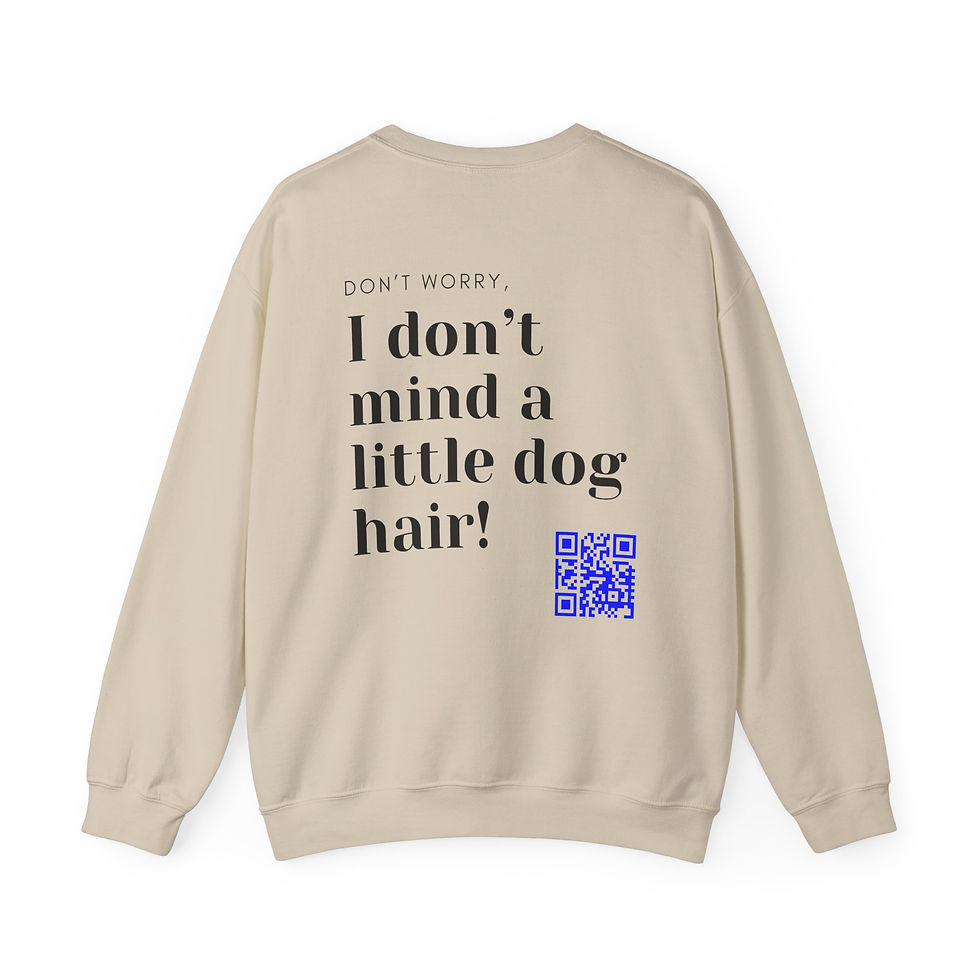 Thumbnail: Beige sweatshirt, "DON'T WORRY I don't mind a little dog hair!" text, QR.