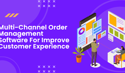 How Multi-Channel Order Management Software Can Help You Improve Customer Experience