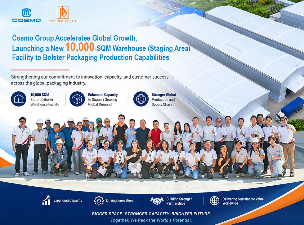 Cosmo Group Accelerates Global Growth, Launching a New 10,000-SQM Warehouse (Staging Area) Facility to Bolster Packaging Production Capabilities