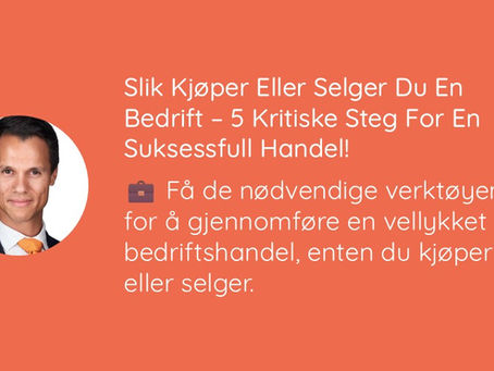 Kjøp og salg av bedrift – Din komplette guide for å lykkes