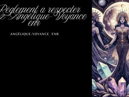 Règlement a respecter Angélique-voyance et règle de bienscéance