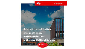 Adiabatic humidification: energy efficiency and cost reduction in the new CAREL white paper
