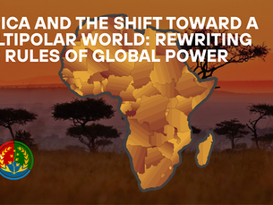 Africa and the Shift Toward a Multipolar World: Rewriting the Rules of Global Power