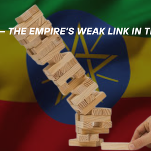 ETHIOPIA — The Empire’s Weak Link in the Horn