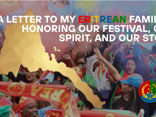 A Letter to My Eritrean Family — Honoring Our Festival, Our Spirit, and Our Story