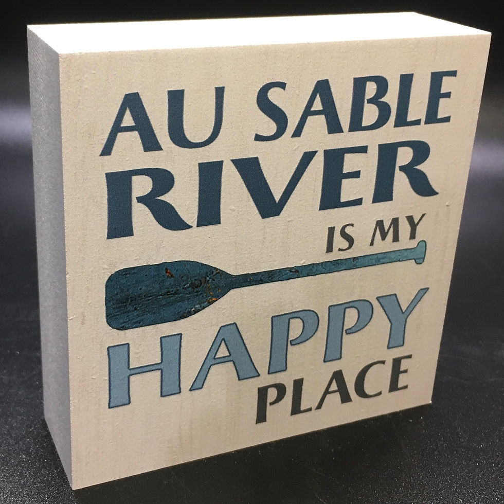 Au Sable River is my Happy Place Art Block