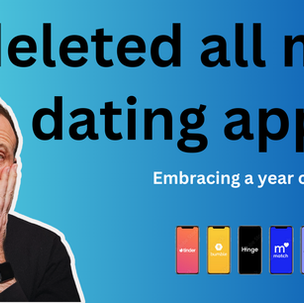I Deleted My Dating Apps: Why I’m Embracing a Year of Lonely