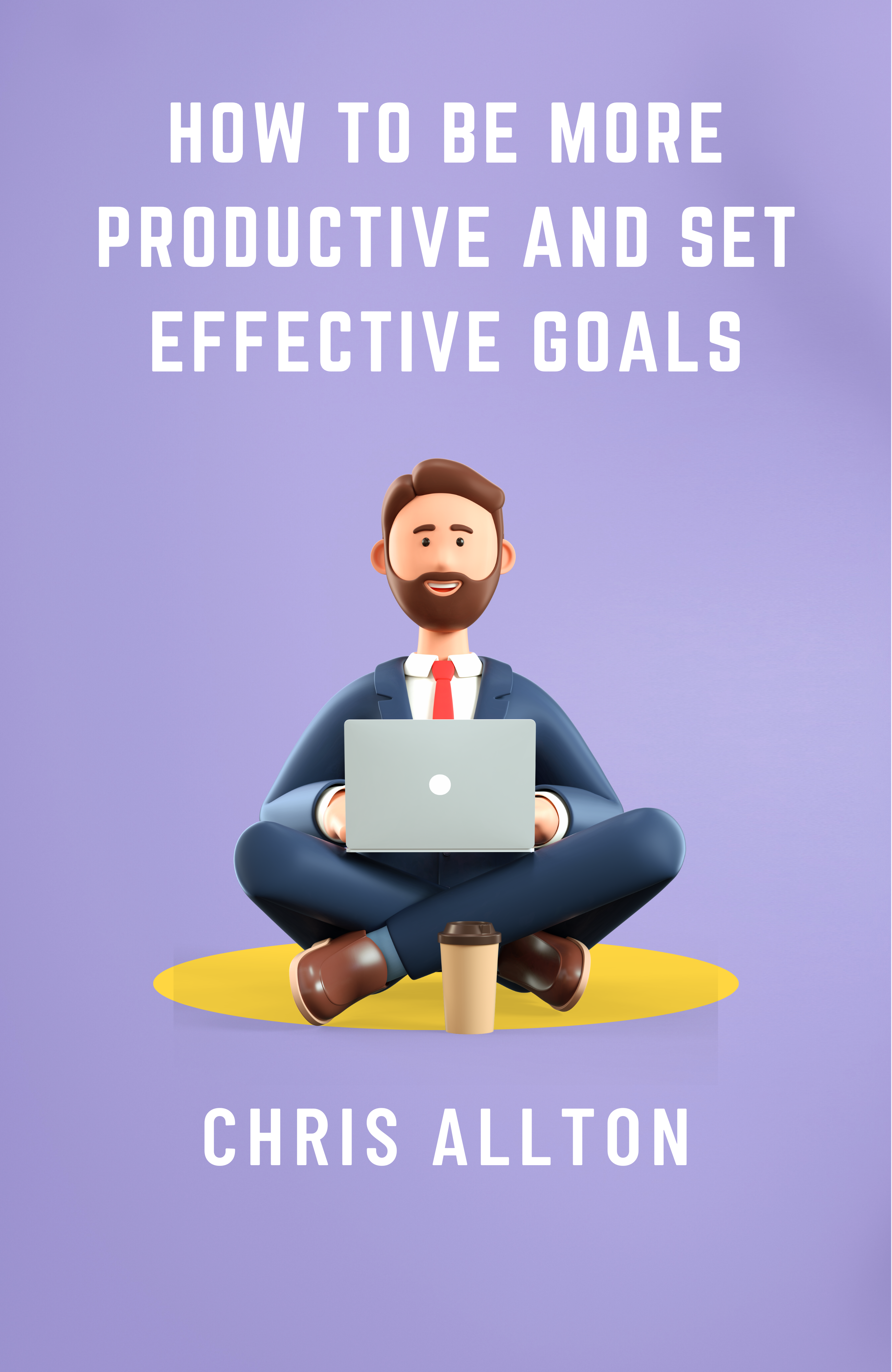 How to be more productive and set effective goals