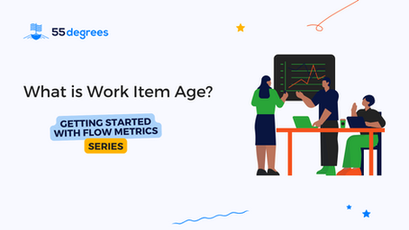 What is Work Item Age? Getting started with flow metrics