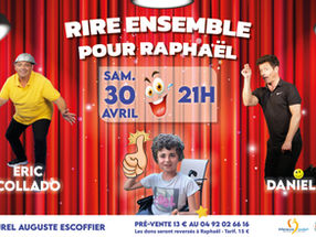 RIRE ENSEMBLE POUR RAPHAËL