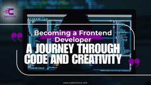 Becoming a Frontend Developer: A Journey Through Code and Creativity