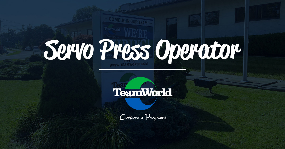 Servo Press Operator TeamWorld Careers