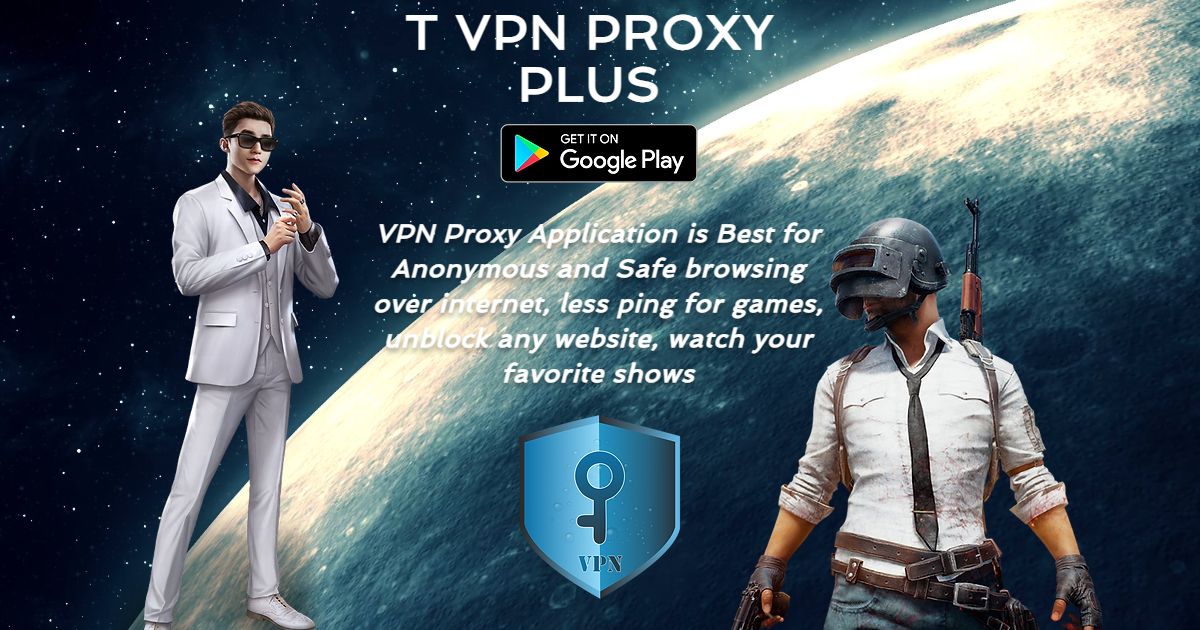 VPN Proxy Application | T VPN Proxy Plus