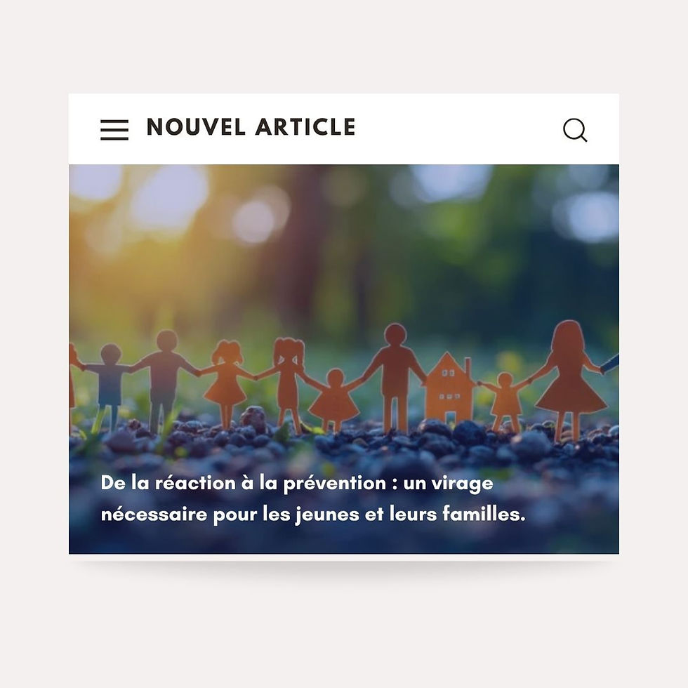 De la réaction à la prévention : un virage nécessaire pour les jeunes et leurs familles.