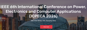 IEEE 6th International Conference on Power, Electronics and Computer Applications(ICPECA 2026)