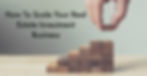 Scale Real Estate Investment Business