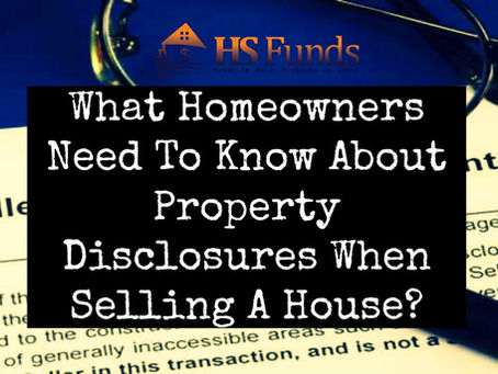 What Homeowners Need To Know About Property Disclosures When Selling A House?
