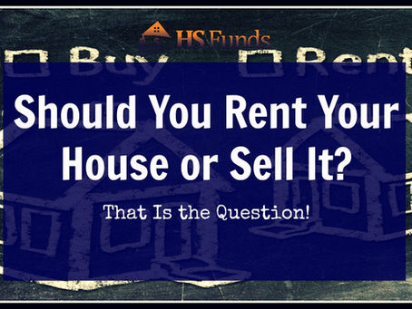 Should You Rent Your House or Sell it?