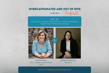 EPS 36. The Default Parent and the CEO: Three Businesses, a Baby and a Traveling Spouse