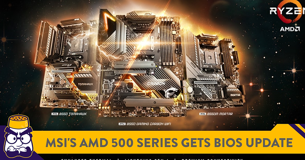 MSI Releases BIOS Updates For Its AMD 500 Series Motherboards Salty