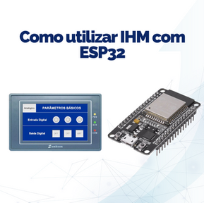 Como utilizar IHM com ESP32