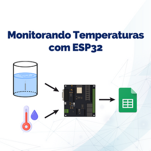 Monitorando Temperaturas com ESP32