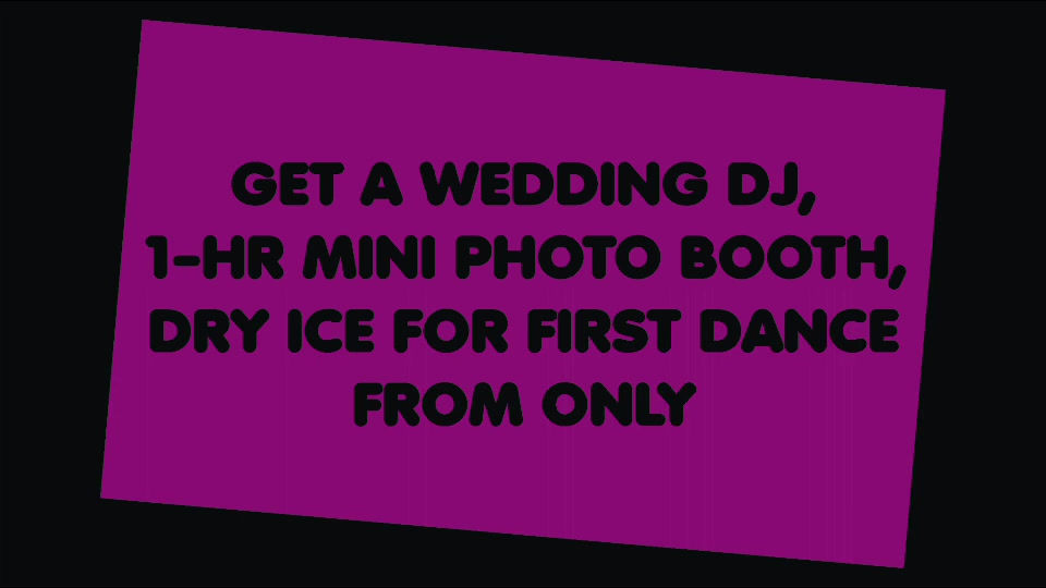 Wedding DJ,1 hour Mini Photo Booth and Dry Ice for your first dance