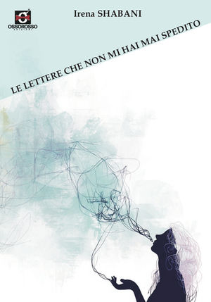 LE LETTERE CHE NON MI HAI MAI SPEDITO