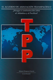 El Acuerdo de Asociacion Transpacifico ¿bisagra o confrontación entre el Atlantico y el Pa