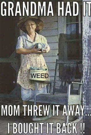 grandma had weed