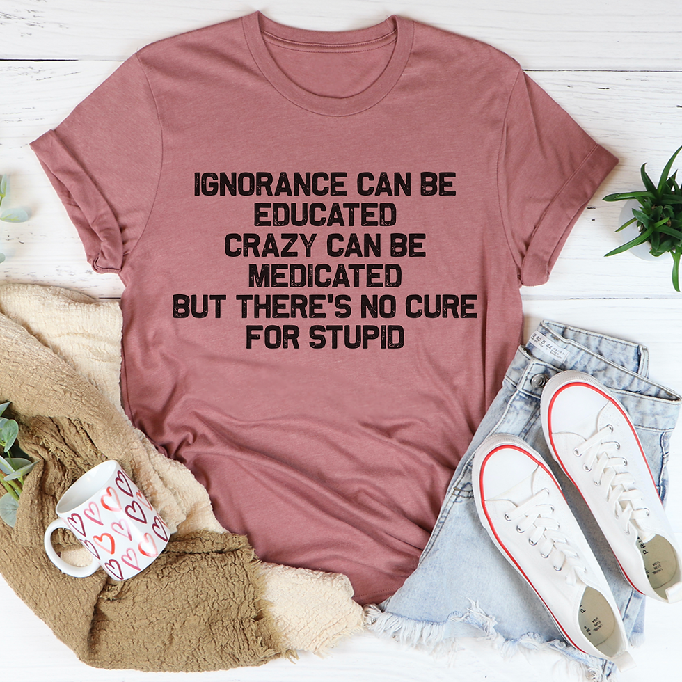 Thumbnail: No Cure for Stupid T-Shirt
