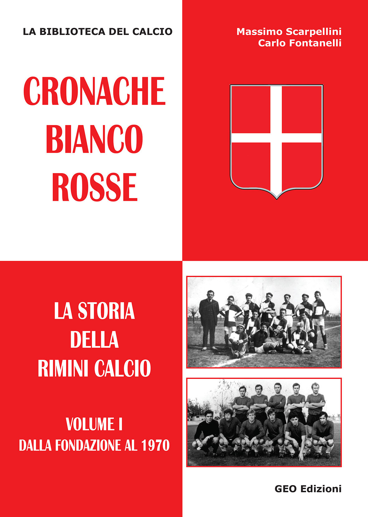 Cronache Biancorosse - La storia della Rimini Calcio - Volume I