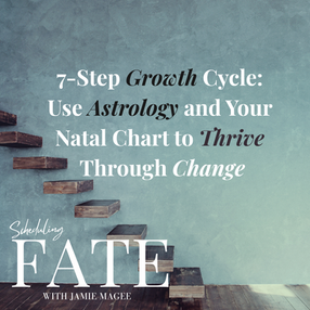 7-Step Growth Cycle: Use Astrology and Your Natal Chart to Thrive Through Change