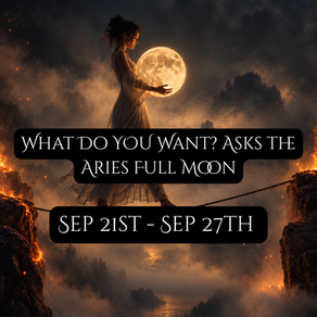 What Do YOU Want? Asks the Aries Full Moon