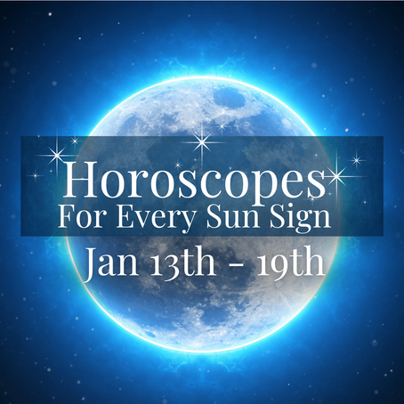Horoscopes Jan 13th -19th
