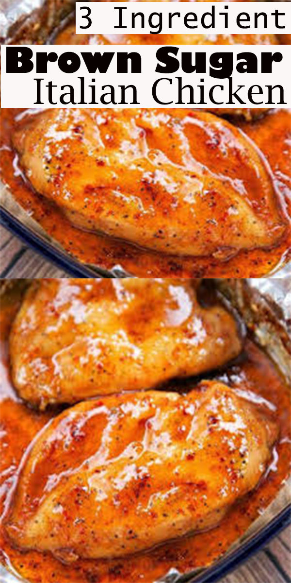 3 Ingredient Brown Sugar Italian Chicken