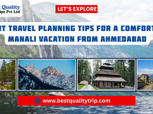 Smart Travel Planning Tips for a Comfortable Manali Vacation from Ahmedabad