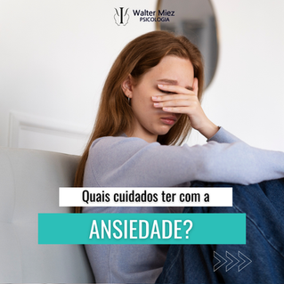 Quais cuidados ter com a ansiedade?