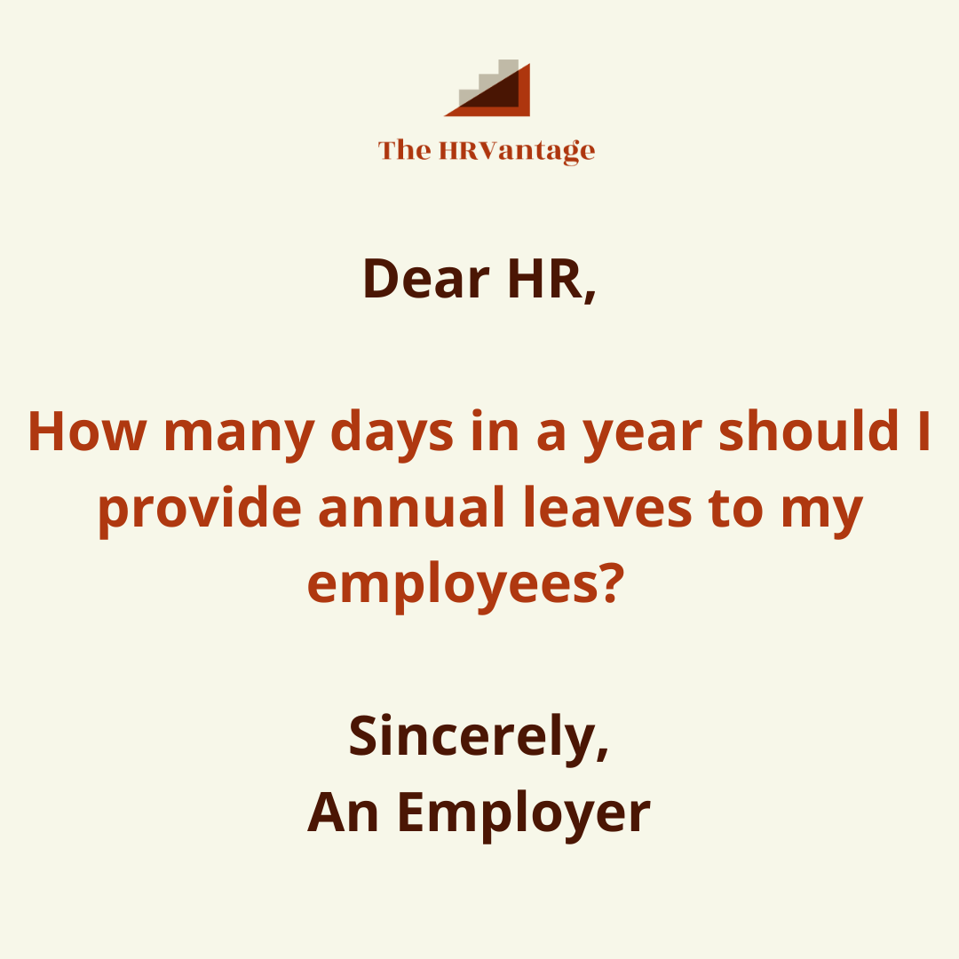 Dear HR, How many days in a year should I provide annual leaves to my employees? content media