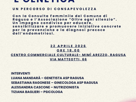 Endometriosi e genetica: un percorso di consapevolezza per la salute delle donne a Ragusa