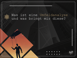 Was ist eine Umfeldanalyse und was bringt mir diese?