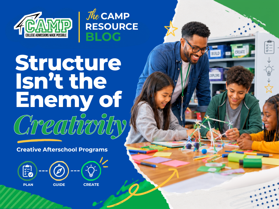 Structure Isn’t the Enemy of Creativity: A Practical Guide for Growing Creative Afterschool Programs