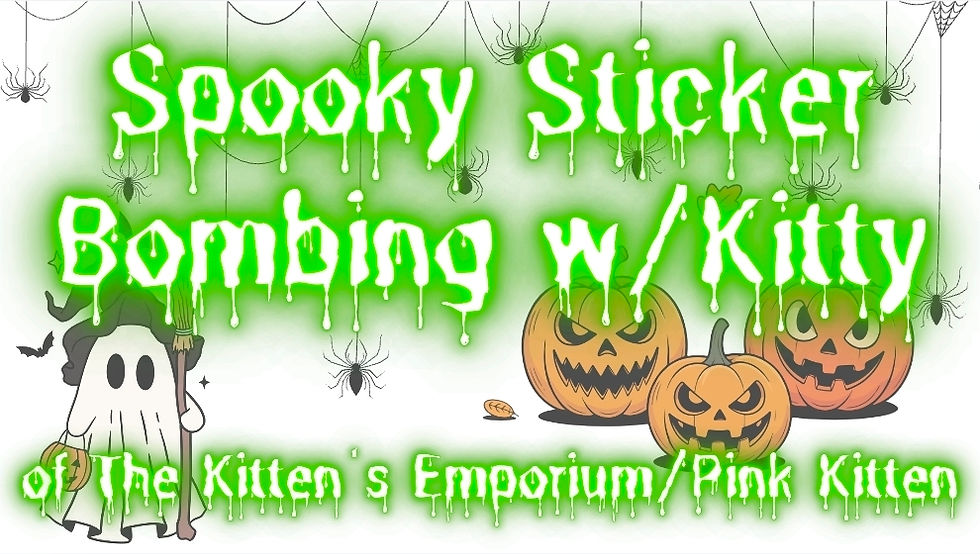 Spooky Sticker Bombing Workshop w/Kitty of The Kitten's Emporium/Pink Kitten