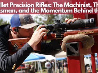 Billet Precision Rifles: The Machinist, The Marksman, and the Momentum Behind the LS1