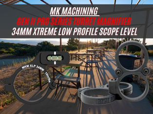 MK Machining Gen II Pro Series Turret Magnifier & 34mm Xtreme Low Profile Scope Level – Solving Precision Shooting with Bad Eyes