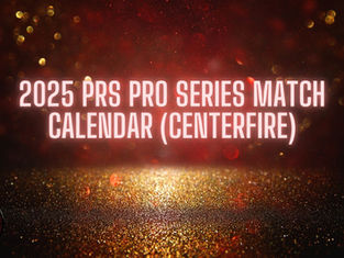 2025 PRS Pro Series Match Calendar (CENTERFIRE)